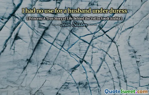 I had no use for a husband under duress