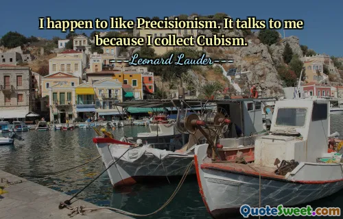 मुझे परिशुद्धतावाद पसंद है। यह मुझसे बात करता है क्योंकि मैं क्यूबिज्म एकत्र करता हूं।