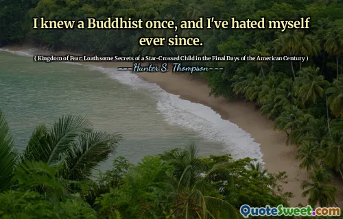 我曾经认识一次佛教徒，从那以后我就讨厌自己。