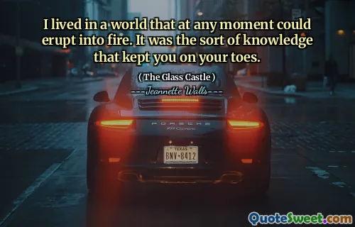 Ik leefde in een wereld die op elk moment in vuur kon uitbarsten. Het was het soort kennis dat je scherp hield.