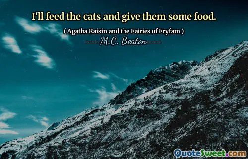 I'll feed the cats and give them some food.