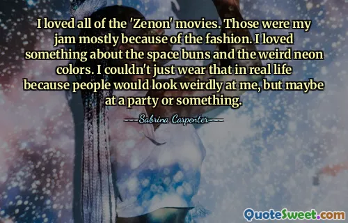 I loved all of the 'Zenon' movies. Those were my jam mostly because of the fashion. I loved something about the space buns and the weird neon colors. I couldn't just wear that in real life because people would look weirdly at me, but maybe at a party or something.