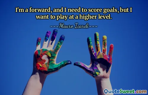 I'm a forward, and I need to score goals, but I want to play at a higher level.