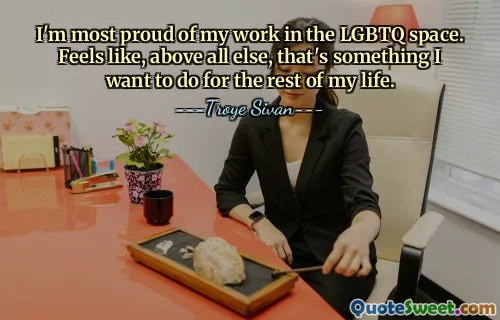 Больше всего я горжусь своей работой в ЛГБТ-пространстве. Такое ощущение, что, прежде всего, это то, чем я хочу заниматься всю оставшуюся жизнь.