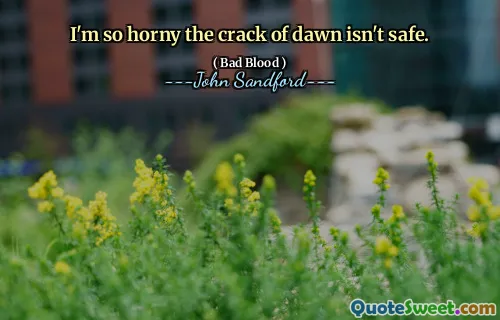 我太饥渴了，黎明时分并不安全。