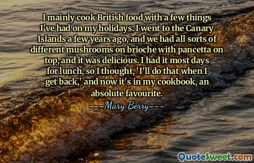 მე ძირითადად ბრიტანულ საჭმელს ვამზადებ იმ რამდენიმე ნივთით, რაც არდადეგებზე მივირთვი. კანარის კუნძულებზე წავედი რამდენიმე წლის წინ, და გვქონდა ყველანაირი სოკო ბრიოშზე, ზემოდან პანჩეტა და უგემრიელესი იყო. უმეტეს დღეებში ვჭამდი ლანჩზე, ამიტომ ვფიქრობდი: „ამას გავაკეთებ, როცა დავბრუნდები“ და ახლა ის ჩემს კულინარიულ წიგნშია, აბსოლუტური ფავორიტი.