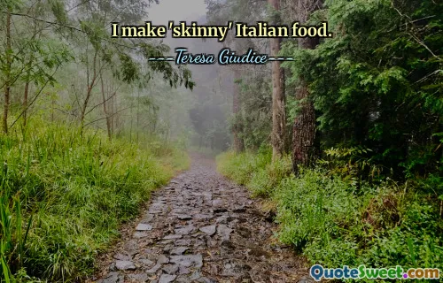 I make 'skinny' Italian food.