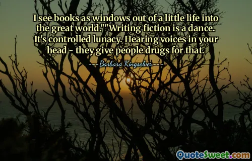 मैं किताबों को एक छोटे से जीवन से बाहर की खिड़कियों के रूप में देखता हूं। "" लेखन कथा एक नृत्य है। यह नियंत्रित कर रहे हैं। आपके सिर में आवाजें सुनकर - वे लोगों को उसके लिए ड्रग्स देते हैं।
