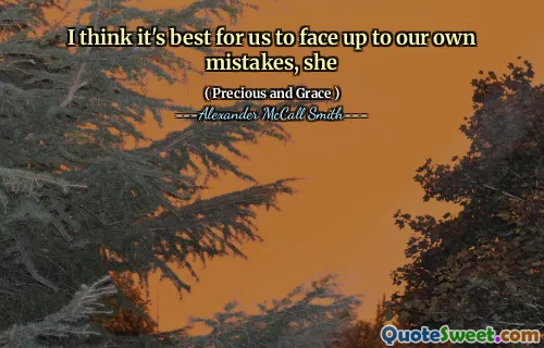 I think it's best for us to face up to our own mistakes, she