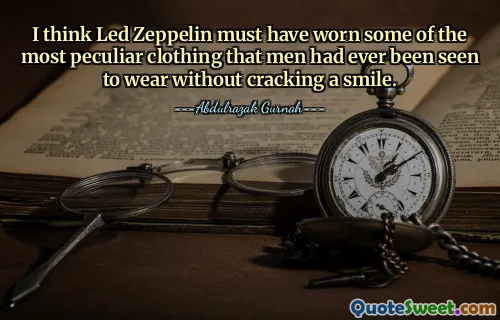 I think Led Zeppelin must have worn some of the most peculiar clothing that men had ever been seen to wear without cracking a smile.