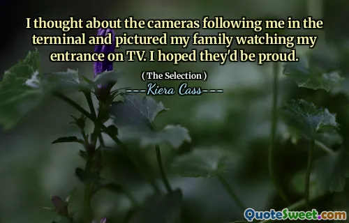 I thought about the cameras following me in the terminal and pictured my family watching my entrance on TV. I hoped they'd be proud.