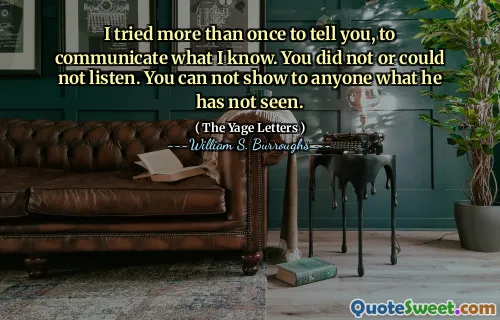 我尝试不止一次告诉您，以传达我所知道的。您没有或听不听。您无法向任何人展示他没有看到的东西。