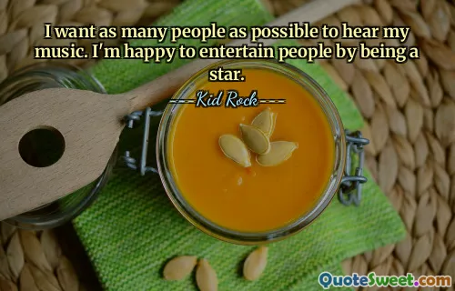 मैं चाहता हूं कि ज्यादा से ज्यादा लोग मेरा संगीत सुनें। मैं स्टार बनकर लोगों का मनोरंजन करके खुश हूं।'
