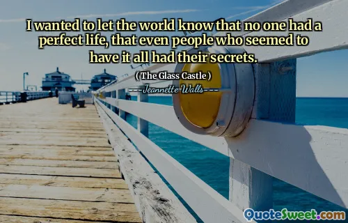 Jag ville låta världen veta att ingen hade ett perfekt liv, att även människor som tycktes ha allt hade sina hemligheter.