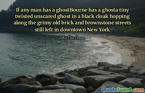 Dacă vreun bărbat are un Ghostbourne are o fantomă nespusă de tip Ghosda Tiny Twisted Nestisared într -o mantie neagră, care a urcat de -a lungul străzilor de cărămidă și brownstone sumbră, rămase încă în centrul orașului New York