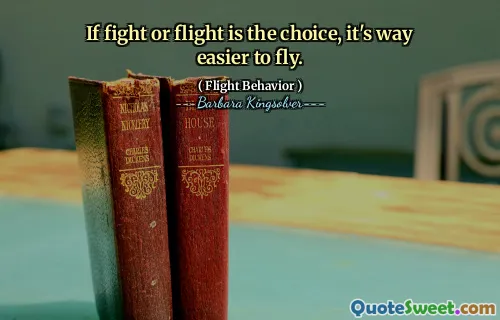 Se la lotta o il volo è la scelta, è molto più facile volare.