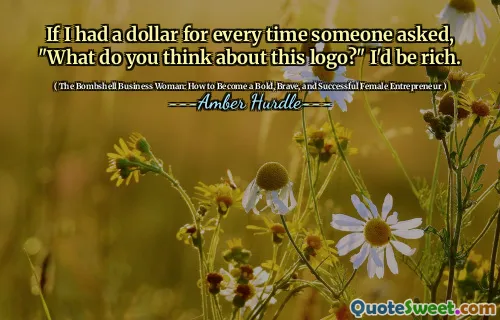 If I had a dollar for every time someone asked, "What do you think about this logo?" I'd be rich.