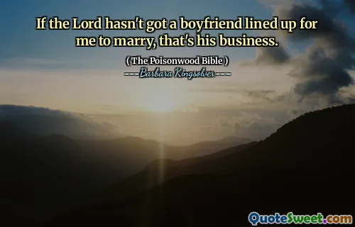 إذا لم يكن الرب قد اصطف صديقًا لي أن أتزوج ، فهذا هو عمله.