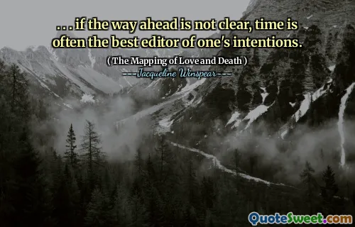 。 。 。如果前进的道路尚不清楚，那么时间通常是一个人意图的最佳编辑。