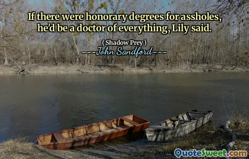 莉莉说，如果混蛋有荣誉学位的话，他就会成为一切领域的博士。