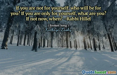 If you are not for yourself, who will be for you? If you are only for yourself, what are you? If not now, when? –Rabbi Hillel