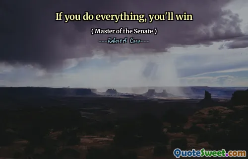 If you do everything, you'll win