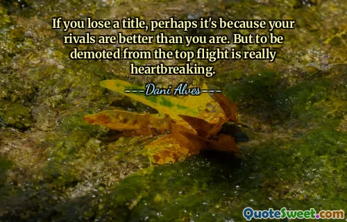 If you lose a title, perhaps it's because your rivals are better than you are. But to be demoted from the top flight is really heartbreaking.