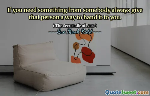 إذا كنت بحاجة إلى شيء من شخص ما ، فأعطال هذا الشخص دائمًا طريقة لتسليمه إليك.