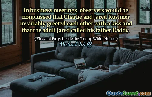 In business meetings, observers would be nonplussed that Charlie and Jared Kushner invariably greeted each other with a kiss and that the adult Jared called his father Daddy.