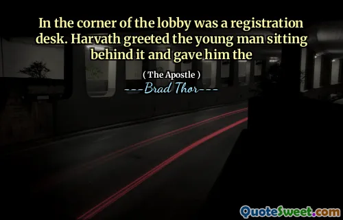 In the corner of the lobby was a registration desk. Harvath greeted the young man sitting behind it and gave him the