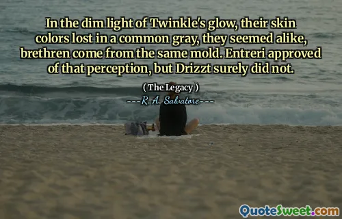 In the dim light of Twinkle's glow, their skin colors lost in a common gray, they seemed alike, brethren come from the same mold. Entreri approved of that perception, but Drizzt surely did not.