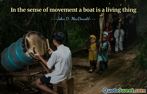 In the sense of movement a boat is a living thing