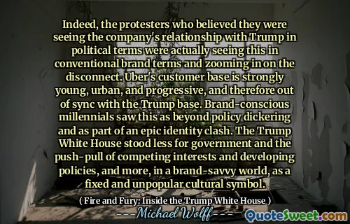 Indeed, the protesters who believed they were seeing the company's relationship with Trump in political terms were actually seeing this in conventional brand terms and zooming in on the disconnect. Uber's customer base is strongly young, urban, and progressive, and therefore out of sync with the Trump base. Brand-conscious millennials saw this as beyond policy dickering and as part of an epic identity clash. The Trump White House stood less for government and the push-pull of competing interests and developing policies, and more, in a brand-savvy world, as a fixed and unpopular cultural symbol.