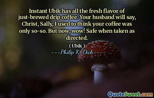 Instant Ubik拥有刚刚酿造的滴水咖啡的所有新鲜风味。你的丈夫会说，基督，莎莉，我曾经以为你的咖啡只是如此。但是现在，哇！按照指示进行安全。