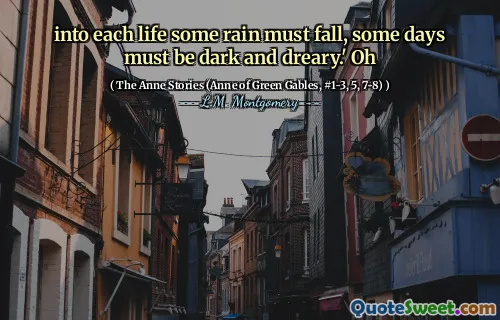 into each life some rain must fall, some days must be dark and dreary.' Oh