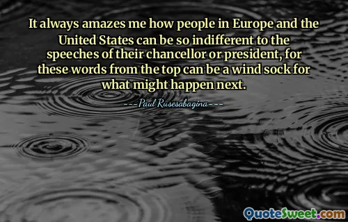 It always amazes me how people in Europe and the United States can be so indifferent to the speeches of their chancellor or president, for these words from the top can be a wind sock for what might happen next.