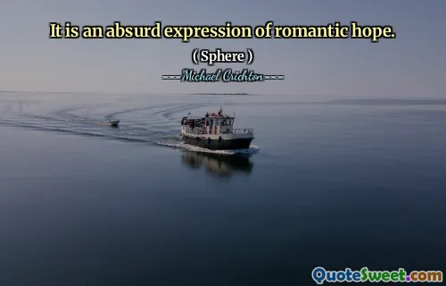 这是浪漫希望的荒谬表达。