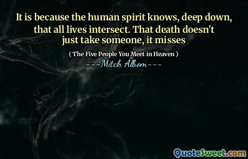 正是因为人类的精神知道，所有生活都与众不同。那个死亡不仅要带某人，而且错过了