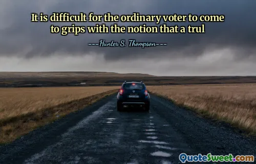 普通选民很难与trul的观念掌握