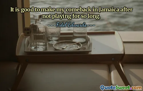 It is good to make my comeback in Jamaica after not playing for so long.