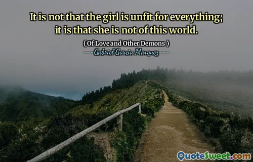 并不是说女孩不适合一切。正是她不是这个世界。
