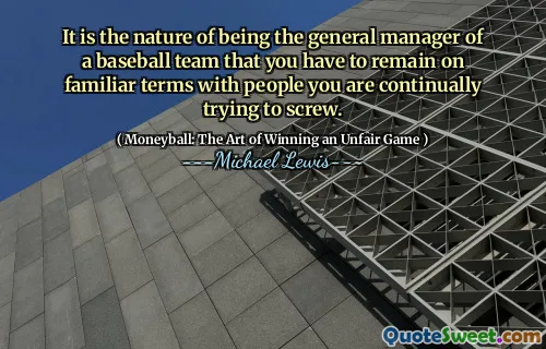 It is the nature of being the general manager of a baseball team that you have to remain on familiar terms with people you are continually trying to screw.