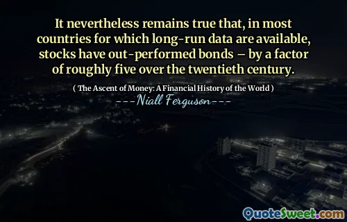 It nevertheless remains true that, in most countries for which long-run data are available, stocks have out-performed bonds – by a factor of roughly five over the twentieth century.