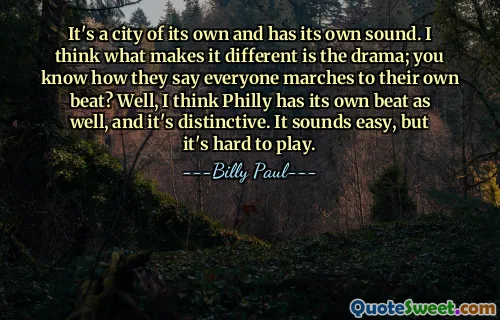 Это отдельный город и свое звучание. Я думаю, что отличает его от драмы; Знаешь, как говорят, каждый марширует в своем ритме? Ну, я думаю, что у Филадельфии тоже есть свой собственный ритм, и он особенный. Звучит легко, но играть сложно.