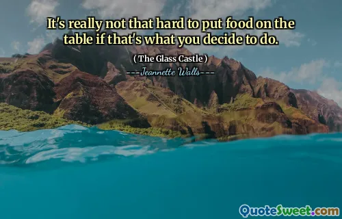 Det är verkligen inte så svårt att lägga mat på bordet om det är vad du bestämmer dig för.