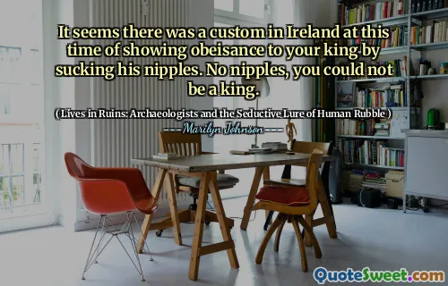 It seems there was a custom in Ireland at this time of showing obeisance to your king by sucking his nipples. No nipples, you could not be a king.