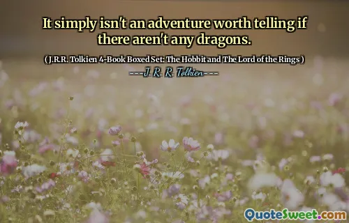 It simply isn't an adventure worth telling if there aren't any dragons.
