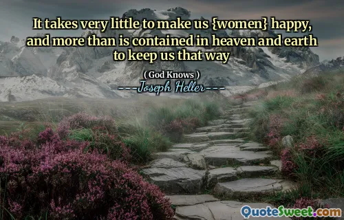 ძალიან ცოტა სჭირდება ჩვენს ქალებს - ბედნიერებას და უფრო მეტს, ვიდრე ზეცასა და დედამიწაზე შედის