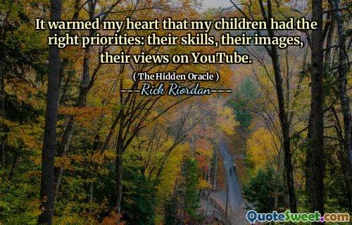 It warmed my heart that my children had the right priorities: their skills, their images, their views on YouTube.