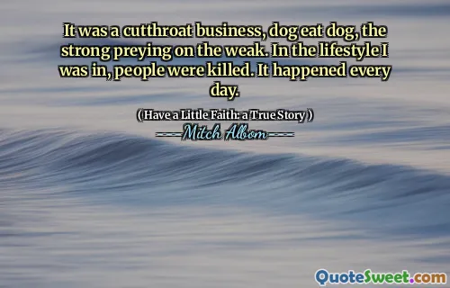 Det var en kutthrokvirksomhet, hunde spiser hund, den sterke byttet på de svake. I livsstilen jeg var i, ble folk drept. Det skjedde hver dag.